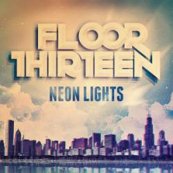 Floor Thirteen : Neon Lights